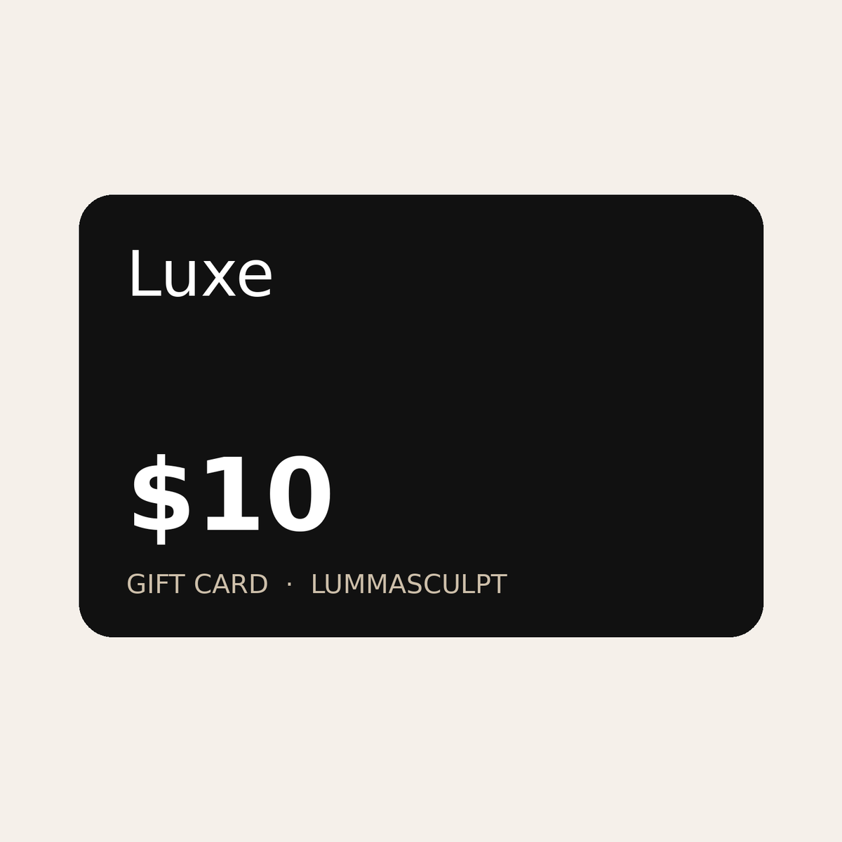 Luxe $10 Gift Card